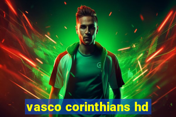 vasco corinthians hd